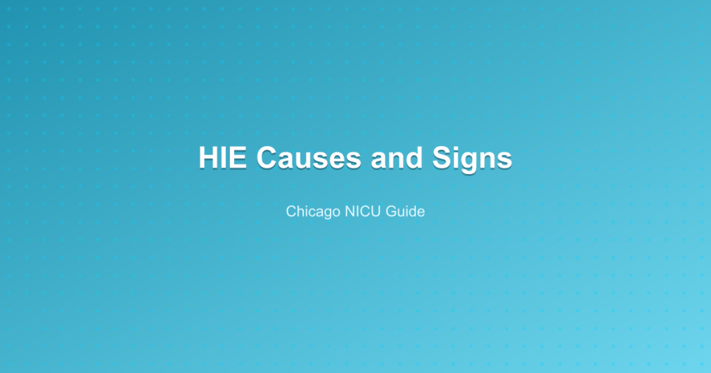HIE Causes and Signs - Chicago NICU Guide