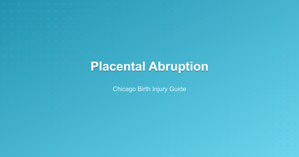 Placental Abruption - Chicago Birth Injury Guide