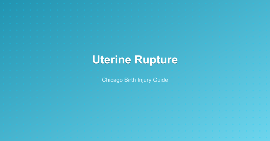 Uterine Rupture - Chicago Birth Injury Guide