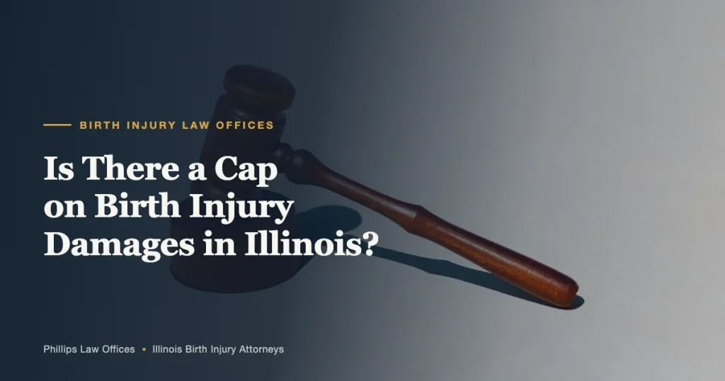Is There a Cap on Birth Injury Damages in Illinois?