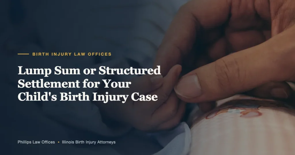 Lump Sum or Structured Settlement for Your Child's Birth Injury Case